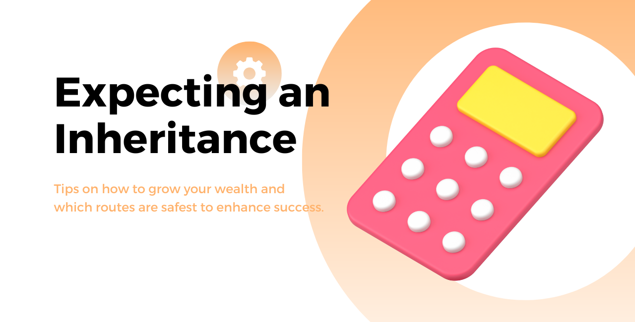 Growing Your Inheritance Wealth By Choosing the Right PML & Effective Strategy